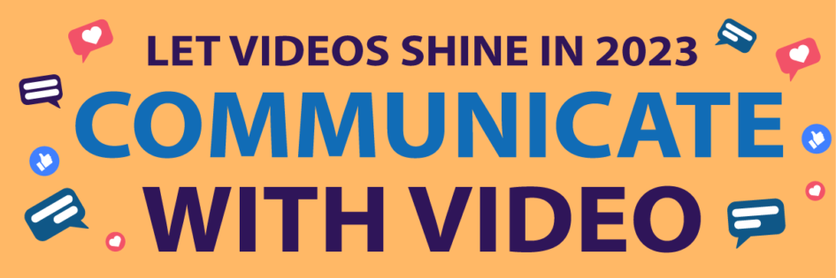 Communicate with video